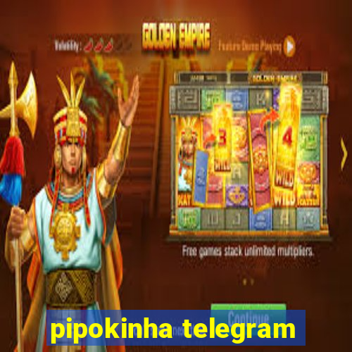 pipokinha telegram